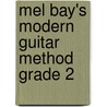 Mel Bay's Modern Guitar Method Grade 2 by William Bay