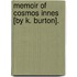 Memoir Of Cosmos Innes [By K. Burton].
