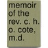 Memoir Of The Rev. C. H. O. Cote, M.D.