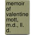 Memoir Of Valentine Mott, M.D., Ll. D.