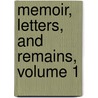 Memoir, Letters, And Remains, Volume 1 door Onbekend