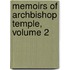 Memoirs Of Archbishop Temple, Volume 2