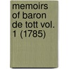 Memoirs Of Baron De Tott Vol. 1 (1785) door François Tott