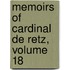 Memoirs Of Cardinal De Retz, Volume 18