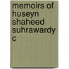 Memoirs Of Huseyn Shaheed Suhrawardy C door Huseyn Shaheed Suhrawardy