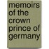 Memoirs Of The Crown Prince Of Germany