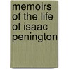 Memoirs Of The Life Of Isaac Penington door Onbekend