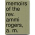Memoirs Of The Rev. Ammi Rogers, A. M.