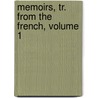 Memoirs, Tr. From The French, Volume 1 by Jean François Marmontel