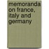 Memoranda On France, Italy And Germany