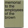 Memorial To The Employees Of The Brown by Brown Co
