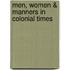 Men, Women & Manners In Colonial Times