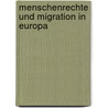 Menschenrechte und Migration in Europa door Onbekend