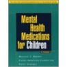 Mental Health Medications for Children by Ronald Brown