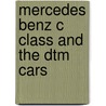 Mercedes Benz C Class And The Dtm Cars by Unknown