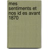 Mes Sentiments Et Nos Id Es Avant 1870 by Juliette Adam