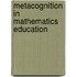 Metacognition In Mathematics Education
