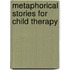 Metaphorical Stories for Child Therapy