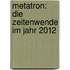 Metatron: Die Zeitenwende im Jahr 2012