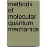 Methods of Molecular Quantum Mechanics door Valerio Magnasco