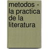 Metodos - La Practica de La Literatura door Francis Ponge