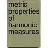 Metric Properties Of Harmonic Measures by Vilmos Totik