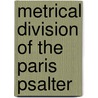 Metrical Division of the Paris Psalter door Helen Bartlett