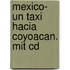 Mexico- Un Taxi Hacia Coyoacan. Mit Cd