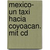 Mexico- Un Taxi Hacia Coyoacan. Mit Cd by Dolores Soler-Espiauba