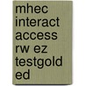 Mhec Interact Access Rw Ez Testgold Ed door Onbekend