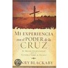 Mi Experiencia Con el Poder de la Cruz by Henry Blackaby