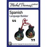 Michel Thomas Spanish Language Builder door Michel Thomas
