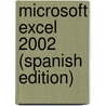 Microsoft Excel 2002 (Spanish Edition) door Elizabeth Eisner Reding