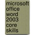 Microsoft Office Word 2003 Core Skills