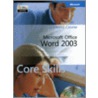 Microsoft Office Word 2003 Core Skills by Press Microsoft