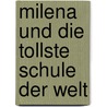 Milena und die tollste Schule der Welt by Meike Haas
