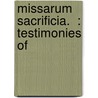 Missarum Sacrificia.  : Testimonies Of door Nathaniel Dimock