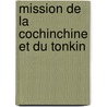 Mission de La Cochinchine Et Du Tonkin door Jesuits Jesuits