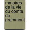 Mmoires de La Vie Du Comte de Grammont by Count Anthony Hamilton