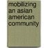 Mobilizing An Asian American Community
