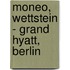 Moneo, Wettstein - Grand Hyatt, Berlin
