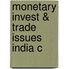 Monetary Invest & Trade Issues India C door Ramkishen S. Rajan