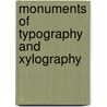 Monuments Of Typography And Xylography by Bernard Quaritch