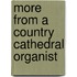 More From A Country Cathedral Organist