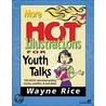 More Hot Illustrations For Youth Talks by Zondervan Publishing
