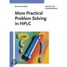 More Practical Problem Solving In Hplc door Stavros Kromidas