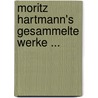 Moritz Hartmann's Gesammelte Werke ... door Moritz Hartmann