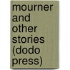 Mourner And Other Stories (Dodo Press) door Mary Shelley
