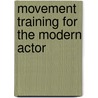 Movement Training for the Modern Actor door Mark Evans
