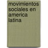 Movimientos Sociales En America Latina door Arturo Fernandez